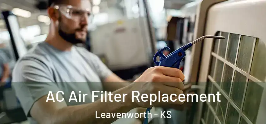 AC Air Filter Replacement Leavenworth - KS