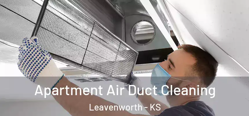  Apartment Air Duct Cleaning Leavenworth - KS